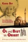 Essad Bey - Öl und Blut im Orient
