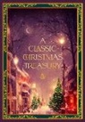 Hans  Christian Andersen, Carolyn Sherwin Bailey, Charles Dickens, O Henry, Leslie Pinckney Hill, Ernst Theodor Amadeus Hoffman... - A Classic Christmas Treasury