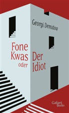 Georgi Demidow, Giorgi Demidow - Fone Kwas oder Der Idiot