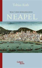 Tobias Roth, Tobias Roth - Welt der Renaissance: Neapel