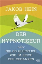 Jakob Hein - Der Hypnotiseur oder Nie so glücklich wie im Reich der Gedanken