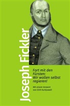 Josef Fickler, Joseph Fickler - Fort mit den Fürsten: Wir wollen selbst regieren!