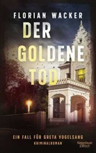 Florian Wacker - Der goldene Tod