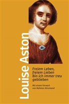 Louise Aston - Freiem Leben, freiem Lieben bin ich immer treu geblieben