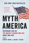 Kevin Kruse, Kevin M. Kruse, Kevin Zelizer Kruse, Julian E. Zelizer - Myth America