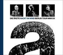 Jörg Steinmetz - die ärzte: Nackt im Wind - Berlin Tour MMXXII