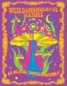 Editors of Epic Ink, Neal E. Fischer, Gabriela Fuentes - Weird & Wonderful Nature