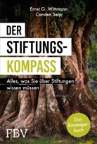 Carsten Seip, Ernst G Wittmann, Ernst G. Wittmann - Der Stiftungskompass