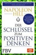 Napoleon Hill, Michael J Ritt, Michael J. Ritt - Der Schlüssel zum positiven Denken - 10 Schritte zu Gesundheit, Reichtum und Erfolg