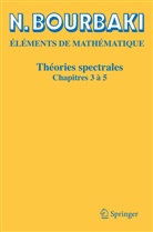 N Bourbaki, N. Bourbaki - Théories spectrales