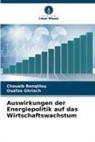 Chouaib Benqlilou, Ouafae Ghriach - Auswirkungen der Energiepolitik auf das Wirtschaftswachstum