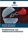 Prateek Shrivastava, Saurabh Shrivastava - Eindämmung von Infektionskrankheiten