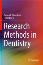 Fahimeh Tabatabaei, Lobat Tayebi - Research Methods in Dentistry