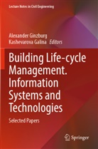 Galina, Kashevarova Galina, Alexander Ginzburg - Building Life-cycle Management. Information Systems and Technologies