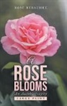 Rose Rybachek - A Rose Blooms