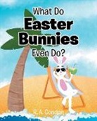 R. A. A. Condon - What Do Easter Bunnies Even Do?