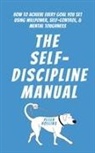 Peter Hollins - The Self-Discipline Manual