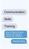Patrick King - Communication Skills Training