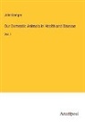 John Gamgee - Our Domestic Animals in Health and Disease