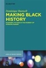 Dominique Haensell - Making Black History