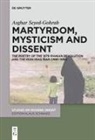 Asghar Seyed-Gohrab - Martyrdom, Mysticism and Dissent