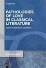 Dimitrios Kanellakis - Pathologies of Love in Classical Literature