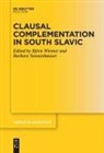 Sonnenhauser, Barbara Sonnenhauser, Björn Wiemer - Clausal Complementation in South Slavic