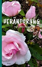 Ingrid Metz-Neun - Veränderung