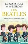 Francisco Jose Castro Veloso - Eso no estaba en mi libro de los Beatles