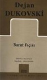 Dejan Dukovski - Barut Ficisi