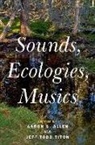 Aaron S. Allen, Aaron S. (Associate Professor of Musicology Allen, Titon, Jeff Todd Titon, Twohig, Aaron S. Allen... - Sounds, Ecologies, Musics