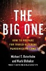 Mark Olshaker, Olshaker Mark, Michael Osterholm, Michael T Osterholm, Michael T. Osterholm, Osterholm Michael T. - The Big One