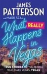 James Patterson, James/ Seal Patterson, Mark Seal - What Really Happens in Vegas