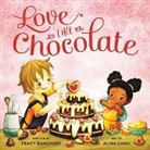 Tracy Banghart, Banghart Tracy, Alina Chau, Chau Alina - Love Like Chocolate