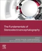 Patrick Chauvel, Patrick (Professor of Neurology Chauvel, Chauvel Patrick, Jorge Gonzalez-Martinez, Jorge Álvaro Gonzalez-Martinez, Aileen McGonigal... - The Fundamentals of Stereoelectroencephalography