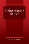 John Fowler - 3 Musketeers of Evil