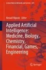 Nenad Filipovic - Applied Artificial Intelligence: Medicine, Biology, Chemistry, Financial, Games, Engineering