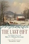 Mary E Wilkins Freeman, Mary E. Wilkins Freeman, Thomas Ruys Smith, Thomas Ruys Smith - Last Gift