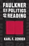 Karl Zender, Karl F. Zender, Karl F. Romine Zender, Scott Romine - Faulkner and the Politics of Reading