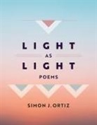 Simon J Ortiz, Simon J. Ortiz - Light As Light