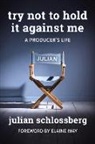 Julian Schlossberg - Try Not to Hold It Against Me
