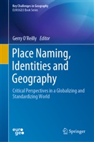 Gerry O¿Reilly, Gerry OReilly, Gerry O'Reilly - Place Naming, Identities and Geography