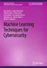Elisa Bertino, Sonam Bhardwaj, Fabrizio Cicala, Fabrizio et Cicala, Sishuai Gong, Imtiaz Karim... - Machine Learning Techniques for Cybersecurity