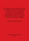 Gonzalo Aranda Jiménez - El análisis de la relación forma-contenido de los conjuntos cerámicos del yacimiento arqueológico del Cerro de la Encina (Granada, España)