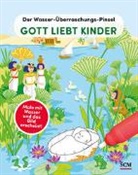 Anita Schalk, Christiane Schmitt - Der Wasser-Überraschungs-Pinsel - Gott liebt Kinder