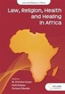 M. Christian Green, Faith Kabata, Fortune Sibanda - Law, Religion, Health and Healing in Africa