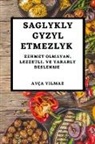 Ayça Y¿lmaz - Saglykly Gyzyl Etmezlyk