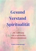 Drs Frans Langenkamp, Drs. Frans Langenkamp, Frans Langenkamp - Gesund Verstand Spiritualität