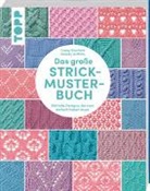 Melody Griffiths, Lesley Stanfield - Das große Strickmuster-Buch