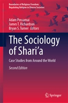 Adam Possamai, James T. Richardson, Bryan S Turner, James T Richardson, Bryan S. Turner - The Sociology of Shari'a